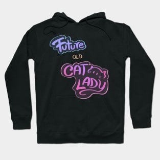 Future old cat lady Hoodie